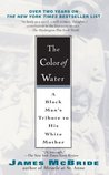 Description: The Color of Water: A Black Man's Tribute to His White Mother