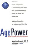 Description: Age Power: How the 21st Century Will Be Ruled by the New Old
