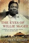 Description: The Eyes of Willie McGee: A Tragedy of Race, Sex, and Secrets in the Jim Crow South