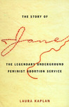 Description: The Story of Jane: The Legendary Underground Feminist Abortion Service